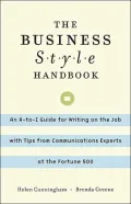 The Business Style Handbook: An A-to-Z Guide for Writing on the Job with Tips from Communications Experts at the Fortune 500