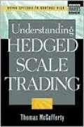 Understanding Hedged Scale Trading
