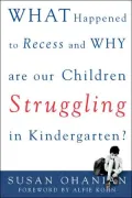 What Happened To Recess And Why Are Our Children Struggling In Kindergarten?