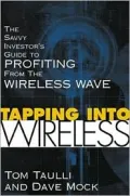 Tapping into Wireless : The Savvy Investor's Guide to Profiting from the Wireless Wave