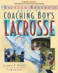 Coaching Boys' Lacrosse : A Baffled Parent's Guide