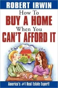 How to Buy a Home when You Can't Afford It