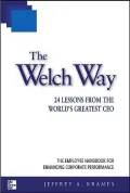 Welch Way: 24 Lessons from the World's Greatest CEO