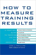 How to Measure Training Results : A Practical Guide to Tracking the Six Key Indicators