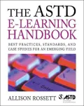 The ASTD e-Learning Handbook : Best Practices, Strategies and Case Studies for an Emerging Field