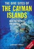 The Dive Sites of the Cayman Islands, Second Edition: Over 260 Top Dive and Snorkel Sites