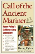 Call of the Ancient Mariner: Reese Palley's Guide to a Long Sailing Life