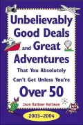 Unbelievably Good Deals and Great Adventures That You Absolutely Can't Get Unless You're over 50, 2003-2004