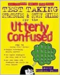 Test-Taking Strategies and Study Skills for the Utterly Confused