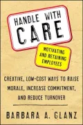 Handle with Care: Motivating and Retaining Employees