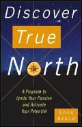 Discover the True North: A Four-Week Program to Ignite Your Passion and Activate Your Potential