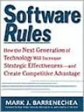 Software Rules: How the Next Generation of Technology Tools Will Increase Strategic Effectiveness - and Create Competitive Advantage