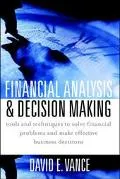 Financial Analysis and Decision Making Tools and Techniques to Solve Financial Problems and ...