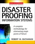 Disaster Proofing Information Systems: A Complete Methodology for Eliminating Single Points of Failure