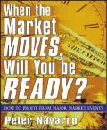 When the Market Moves, Will You Be Ready?: How to Profit from Major Market Events