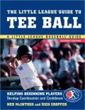 Little League Guide to Tee Ball: Helping Beginning Players Develop Coordination and Confidence (Little League Baseball Guides Series)