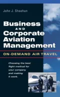Business and Corporate Aviation Management: On Demand Air Travel