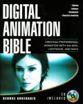 Digital Animation Bible: Creating Professional Animation with Lightwave, Maya and Flash (Digital Video and Audio)