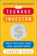 The Teenage Investor: How to Start Early, Invest Often and Build Wealth