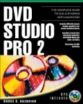DVD Studio Pro: The Complete Guide to DVD Authoring with Macintosh
