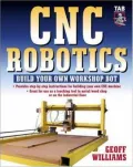 CNC Robotics: Build Your Own WorkshopBot