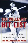 Ted Williams' Hit List: The Best of the Best Ranks the Best of the Rest