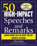 50 High-Impact Speeches and Remarks: Proven Words You Can Adapt for Any Business Occasion