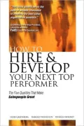 How to Hire and Develop Your Next Top Performer : The Five Qualities That Make Salespeople Great