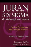 Juran Institute's Six Sigma Breakthrough and Beyond: Quality Performance Breakthrough Methods
