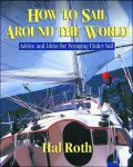 How to Sail Around the World: Advice and Ideas for Voyaging Under Sail