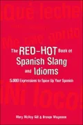 The Red Hot Book of Spanish Slang: 5,000 Expressions to Spice Up Your Spanish