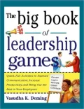 The Big Book of Leadership Games: Quick, Fun Activities to Improve Communication, Increase Productivity, and Bring Out the Best in Employees