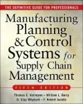 MANUFACTURING PLANNING AND CONTROL SYSTEMS FOR SUPPLY CHAIN MANAGEMENT: The Definitive Guide for Professionals