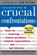 Crucial Confrontations: Tools for Resolving Broken Promises, Violated Expectations, and Bad Behavior