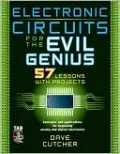 Electronic Circuits for the Evil Genius