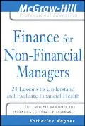 Finance For Nonfinancial Managers 24 Lessons To Understand And Evaluate Financial Health