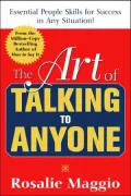 The Art of Talking to Anyone: Mastering the Essential People Skills for Success in Any Situation