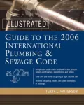 Illustrated Guide to the 2006 International Plumbing and Sewage Codes