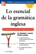 Lo Esencial de la Gramatica Inglesa: Un Manual Practico del Ingles Correcto