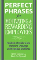 Perfect Phrases for Motivating and Rewarding Employees