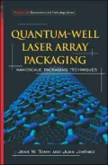 Quantum-Well Laser Array Packaging: Nanoscale Pckaging Techniques