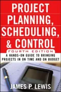 Project Planning, Scheduling & Control, 4E: A Hands-On Guide to Bringing Projects in on Time and on Budget