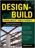 Design-Build Project Delivery: Managing the Building Process from Proposal Through Construction