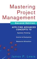 Mastering Project Management: Applying Advanced Concepts to Systems Thinking, Control & Evaluation, Resource Allocation