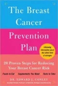 The Breast Cancer Prevention Plan : 20 Proven Steps for Reducing Your Breast Cancer Risk