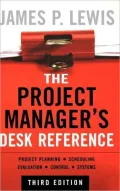 The Project Manager's Desk Reference, 3E
