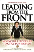 Leading from the Front: No Excuse Leadership Tactics for Women