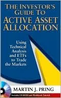 The Investor's Guide to Active Asset Allocation: Using Technical Analysis and ETFs to Trade the Markets