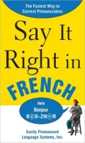 Say It Right in French: The Easy Way to Pronounce Correctly