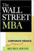 The Wall Street MBA: Your Personal Crash Course in Corporate Finance